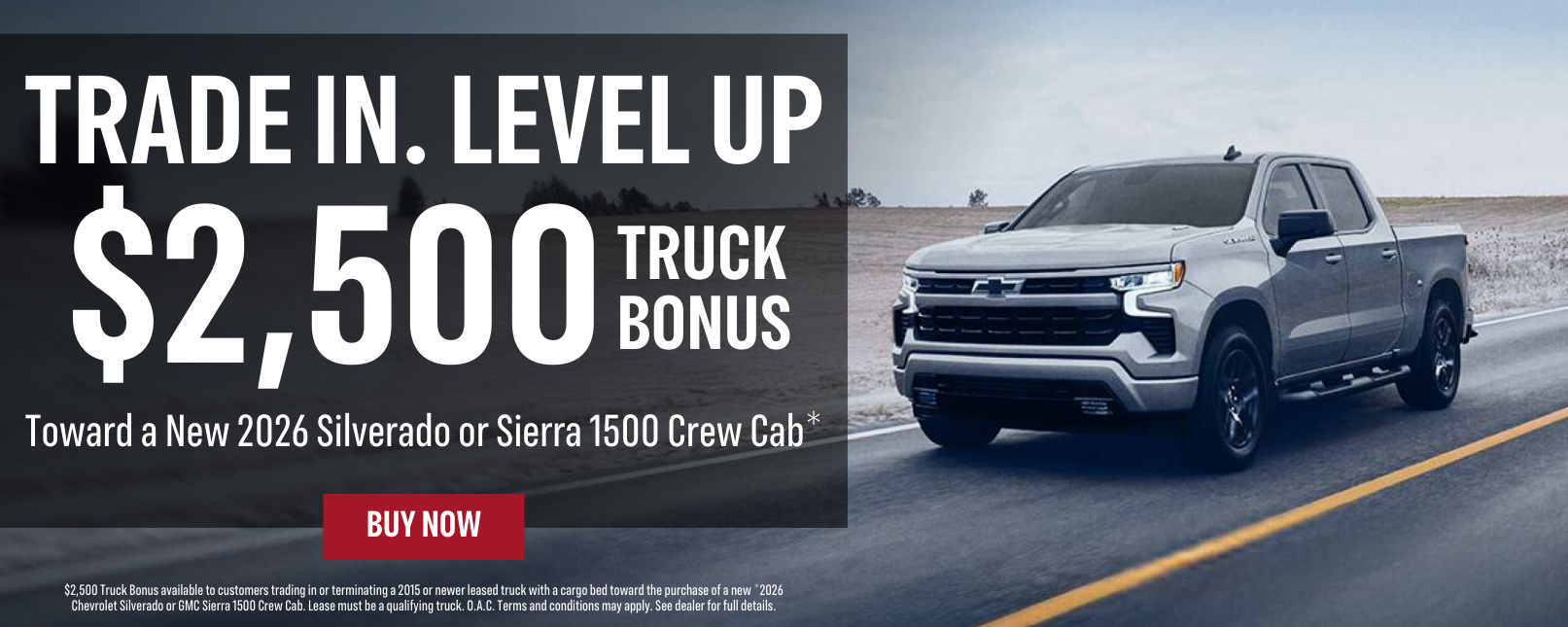 2026 Silverado truck with a header about $2500 trade in bonus when you trade in a 2015+ truck and purchase a 2026 Silverado or Sierra 1500 Crew Cab